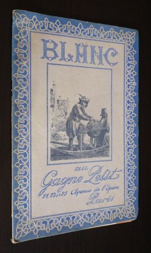 Catalogue des magasins Au Gagne-Petit. Lundi 19 janvier 1914 et jours suivants : Exposition annuelle de blanc