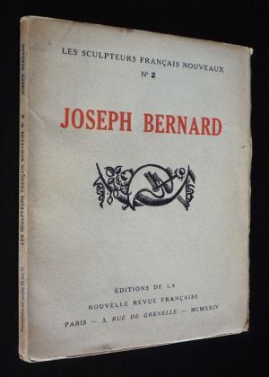 Joseph Bernard (Les Sculpteurs français nouveaux n°2)