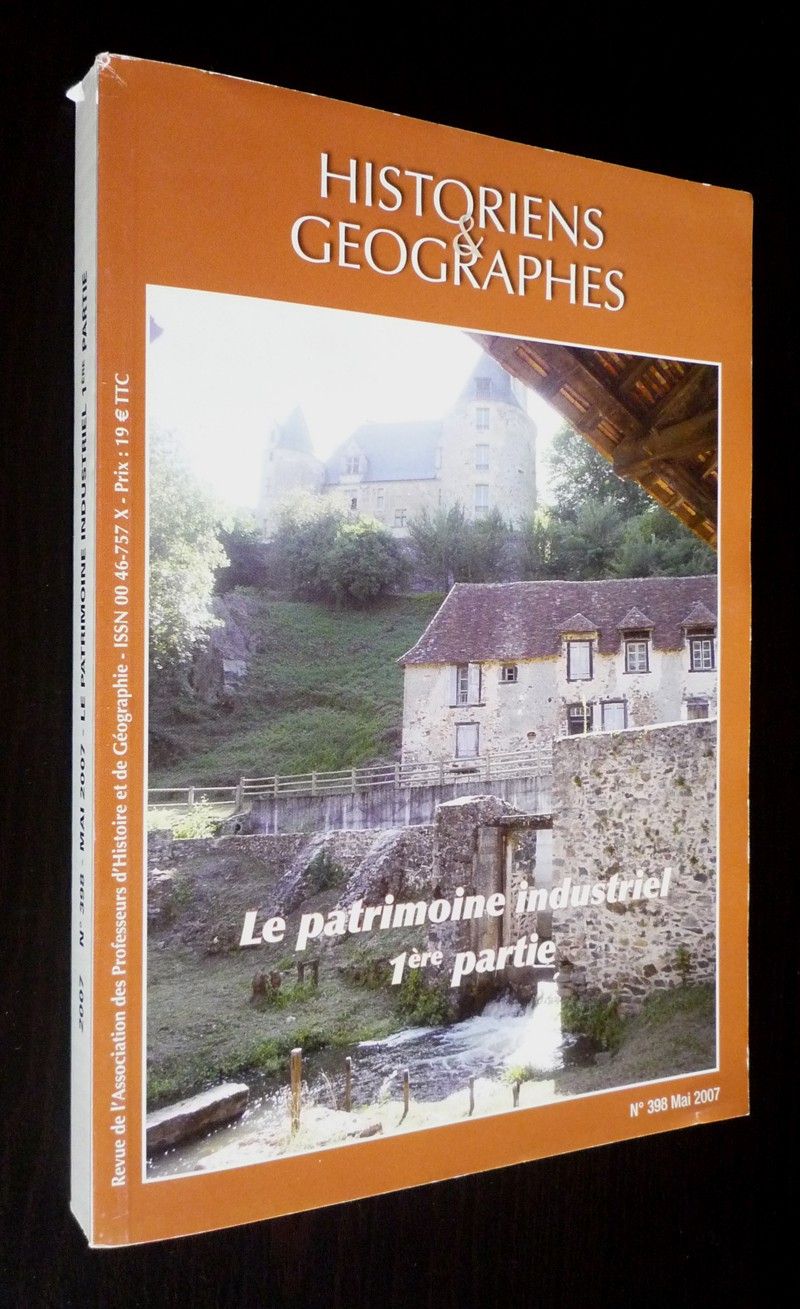 Historiens et Géographes (n°398 - mai 2007) : Le patrimoine industriel, 1ère partie