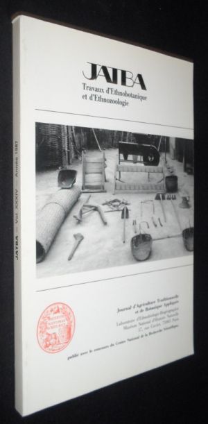 JATBA, journal d'agriculture traditionnelle et de botanique appliquée, travaux d'Ethnobotanique et d'Ethnozoologie, Vol. XXXIV / année 1987