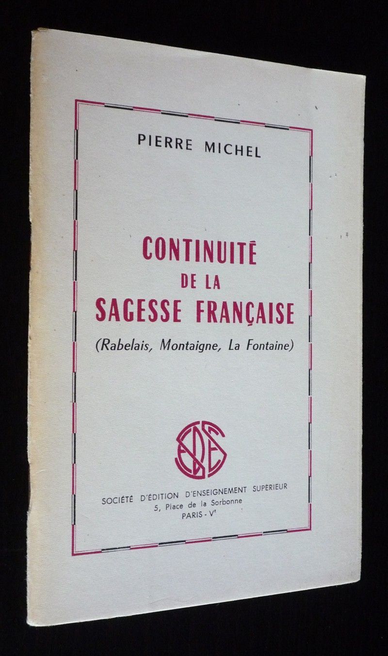 Continuité de la sagesse française (Rabelais, Montaigne, La Fontaine)