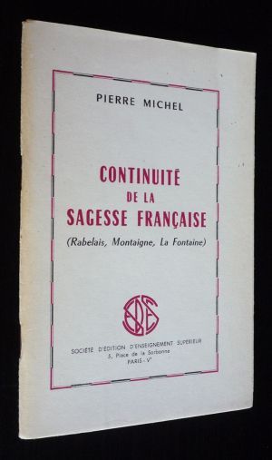 Continuité de la sagesse française (Rabelais, Montaigne, La Fontaine)