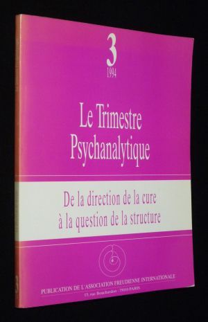 Le Trimestre psychanalytique (n°3 - 1994) : De la direction de la cure à la question de la structure