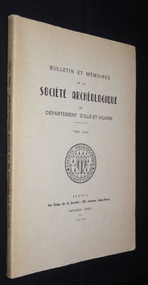 Bulletin et mémoires de la société archéologique du Département d'Ille-et-Vilaine. Tome LXXXI. 1979