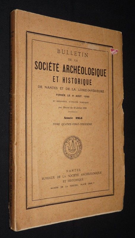 Bulletin de la société archéologique et historique de Nantes et la Loire-Inférieure, année 1954, tome quatre-vingt-treizième
