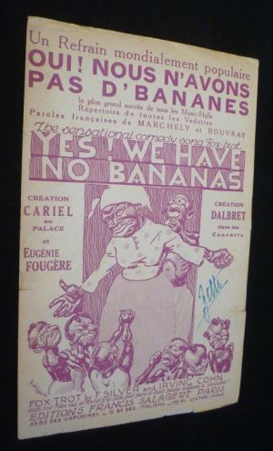 Un refrain mondialement populaire, "Oui! Nous n'avons pas d'bananes", le plus grand succès de tous les Music-Halls. Répertoire de toutes les vedette