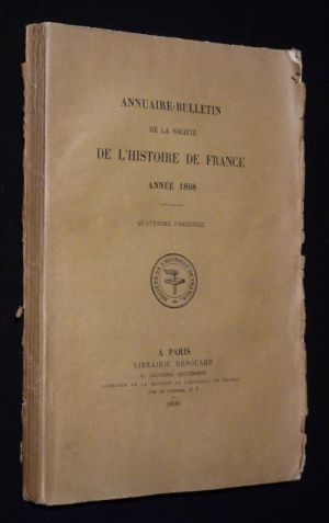 Annuaire-bulletin de la Société de l'Histoire de France, 1898