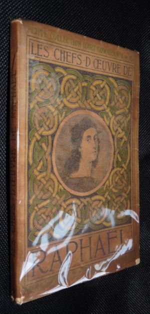 Les chefs-d'oeuvre de Raphaël (1483-1520)