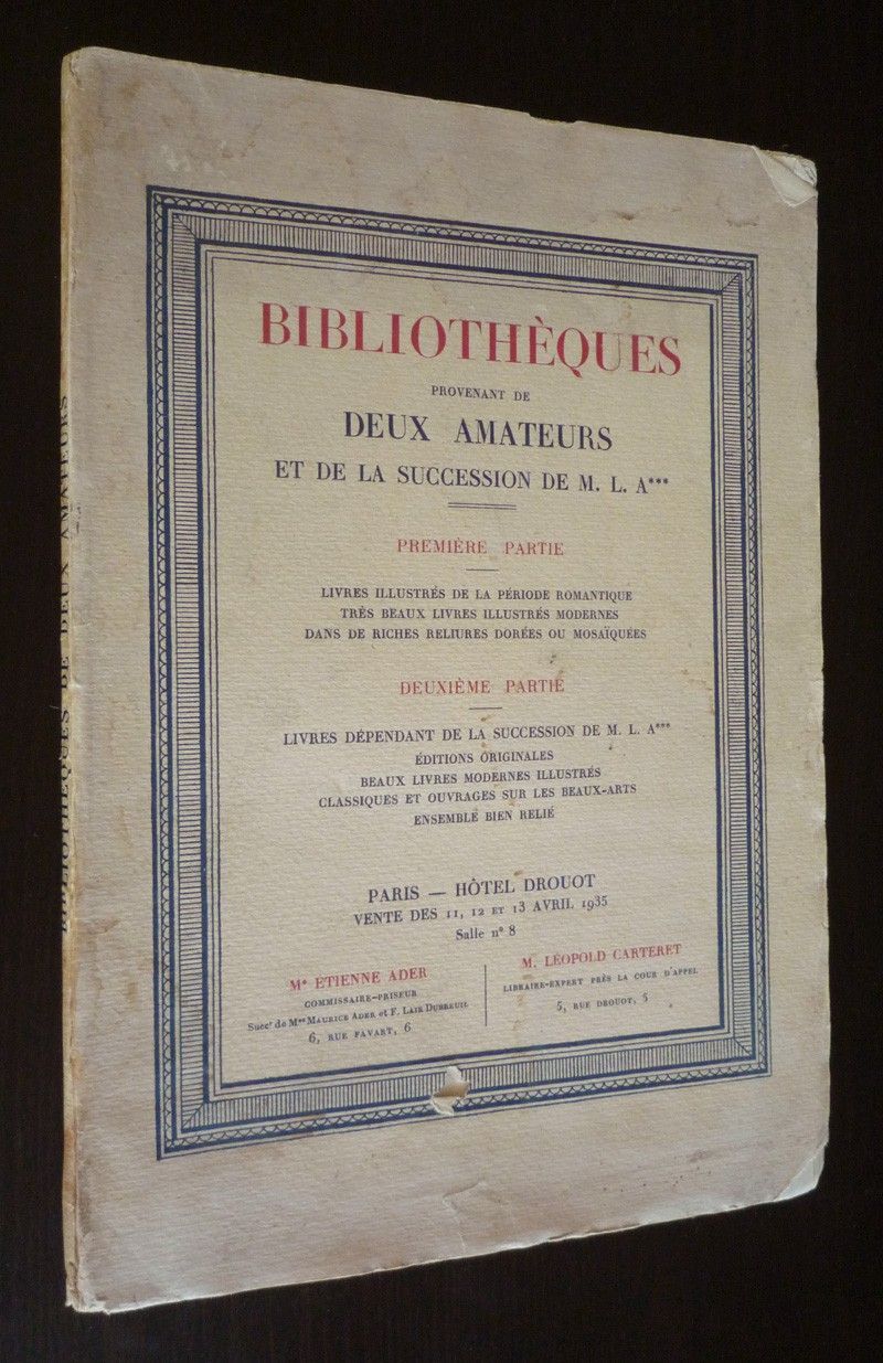 Bibliothèques provenant de deux amateurs et de la succession de M. L. A... Paris, Hôtel Drouot, vente des 11, 12 et 13 avril 1935