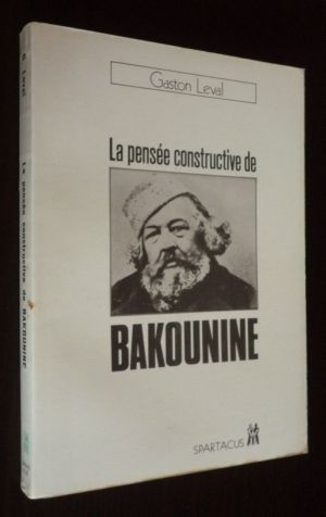 La Pensée constructive de Bakounine (Spartacus, Série B, n°67, février-mars 1976)