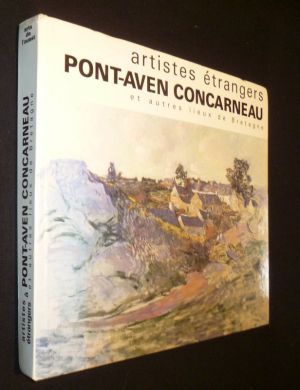 Artistes étrangers, Pont-Aven Concarneau et autres lieux de Bretagne