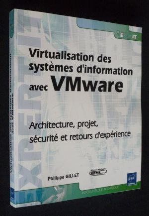 Virtualisation des systèmes d'information avec VMware : architecture, projet, sécurité et retours d'expérience