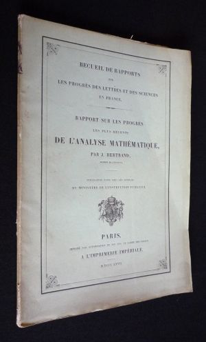 Recueil de rapports sur les progrès des lettres et des sciences en France : Rapport sur les progrès les plus récents de l'analyse mathématique