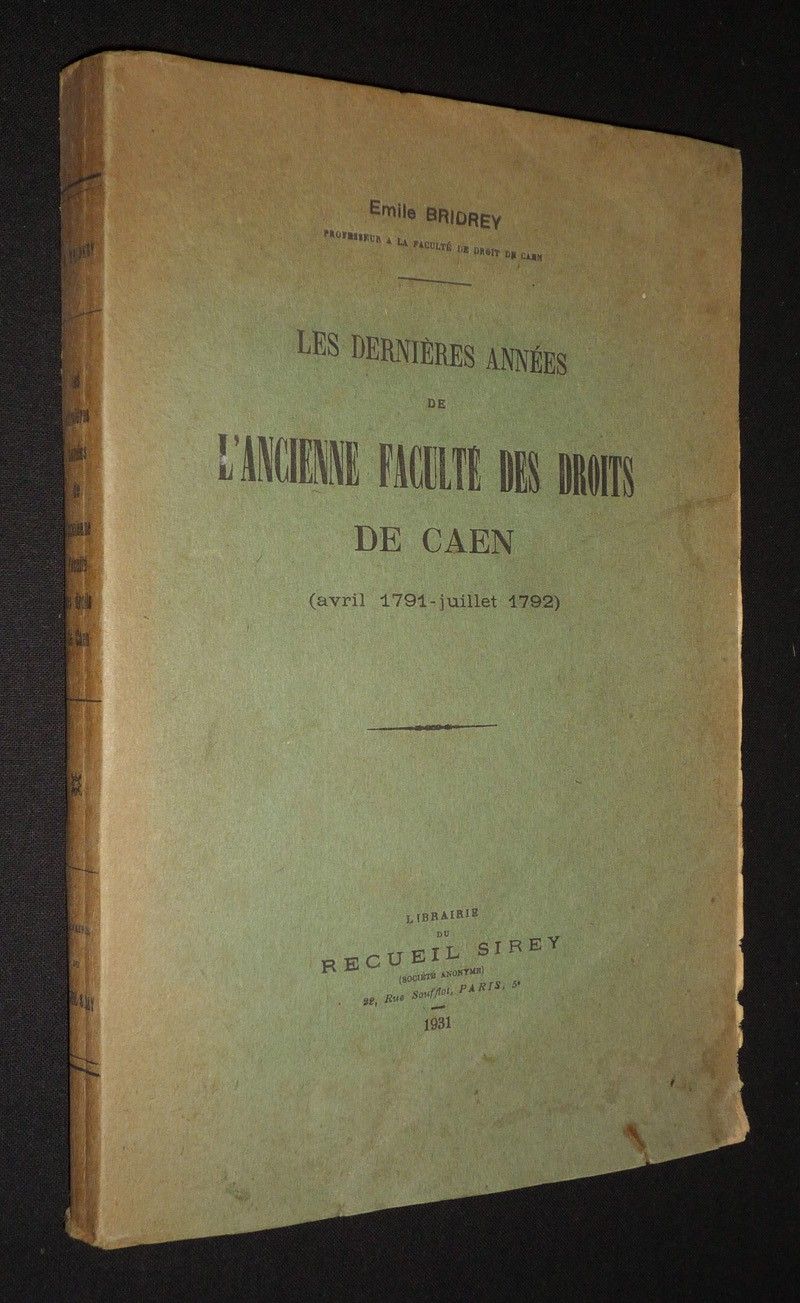 Les Dernières années de l'ancienne faculté des droits de Caen (avril 1791 - juillet 1792)