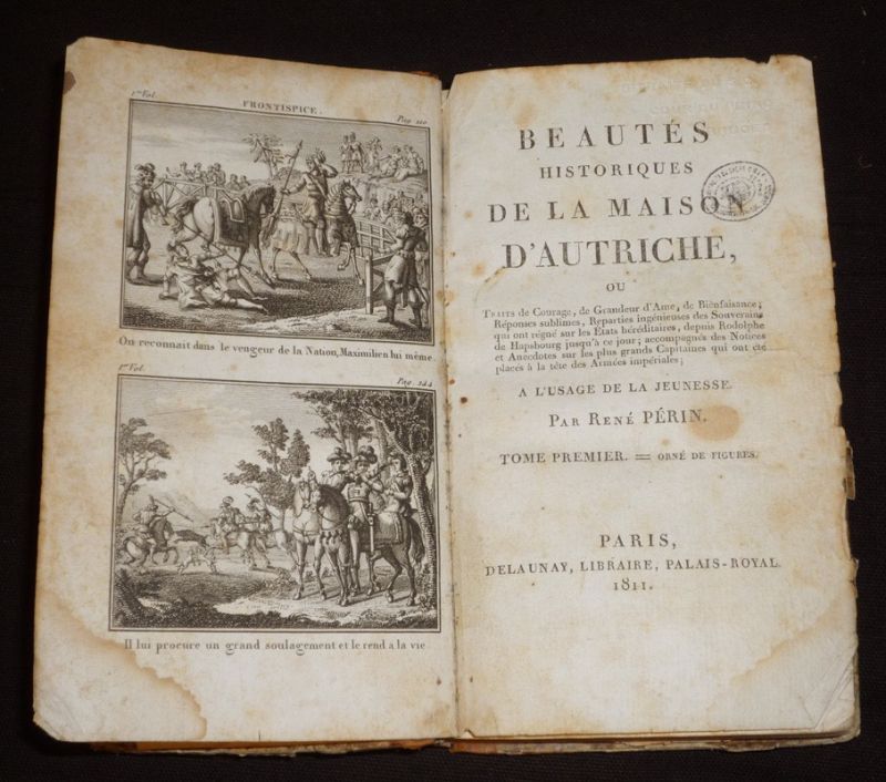 Beautés historiques de la maison d'Autriche, ou Traits de courage, de grandeur d'âme, de bienfaisance ; Réponses sublimes, réparties ingénieuses 