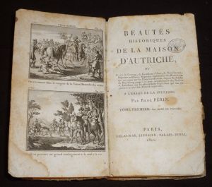Beautés historiques de la maison d'Autriche, ou Traits de courage, de grandeur d'âme, de bienfaisance ; Réponses sublimes, réparties ingénieuses 