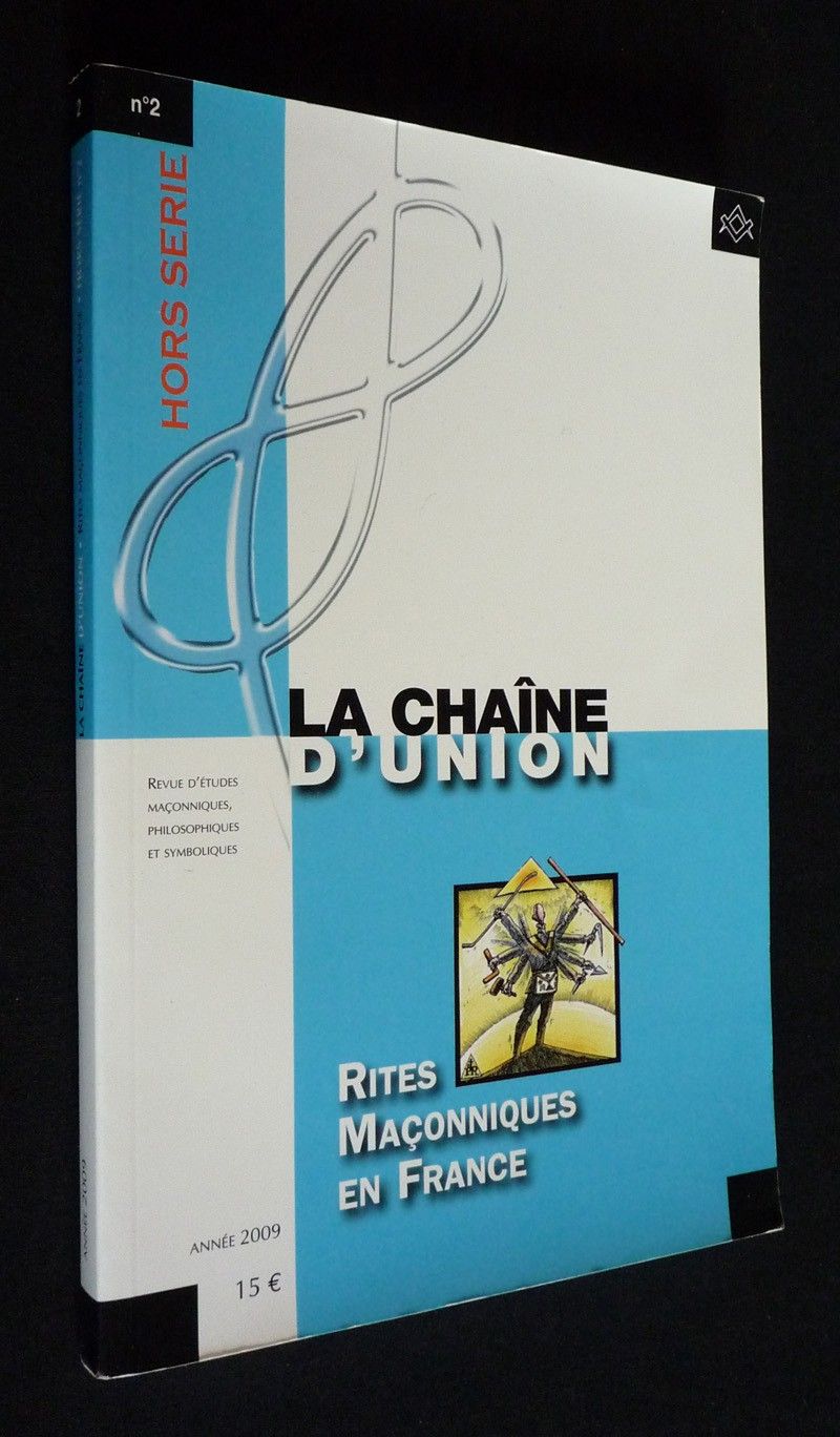 La Chaîne d'union (hors série n°2, année 2009) : Rites maçonniques en France
