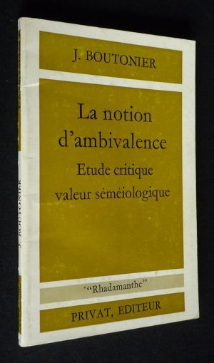La Notion d'ambivalence : étude critique, valeur séméiologique