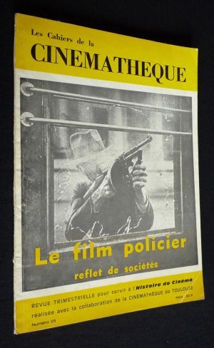 Les Cahiers de la Cinémathèque (n°25, printemps-été 1978) : Le film policier, reflet de société