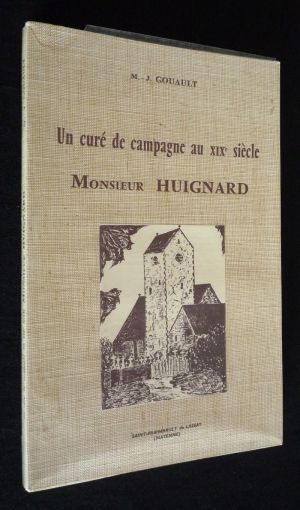 Un Curé de campagne au XIXe siècle : Monsieur Huignard