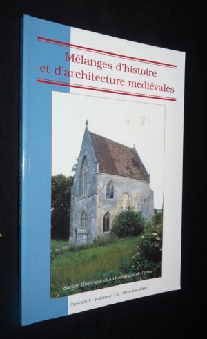 Mélanges d'histoire et d'architecture médiévales (tome CXIX)