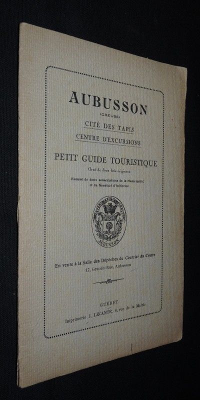 Aubusson, cité des tapis, centre d'excursions, petit guide touristique