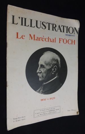 L'illustration. Le Maréchal Foch (tirage hors-série - 6 avril 1929)