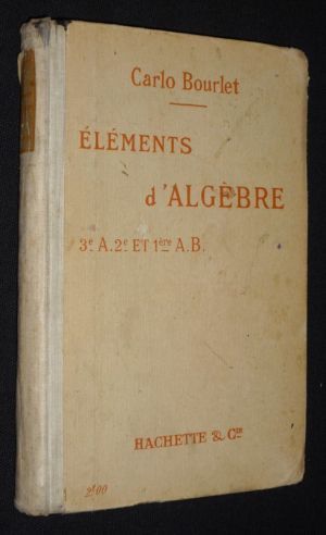 Eléments d'algèbre contenant 561 exercices et problèmes. 1er et 2e cycles, classes de troisième  A, seconde et première A et B de l'enseignement 