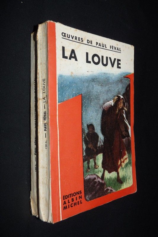 Deux romans de Paul Féval : La Louve et Valentine de Rohan