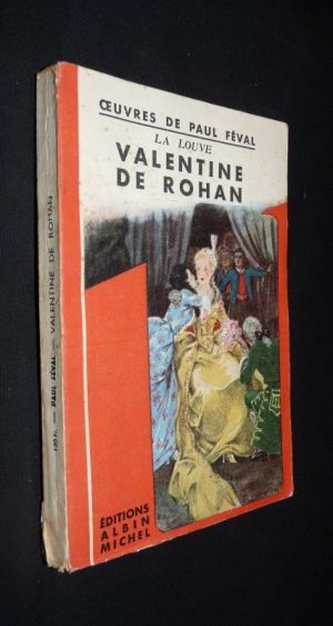 Deux romans de Paul Féval : La Louve et Valentine de Rohan