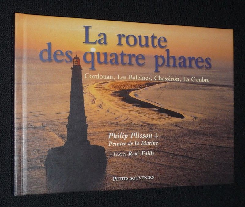 La Route des quatre phares : Cordouan, Les Baleines, Chassiron, La Coubre