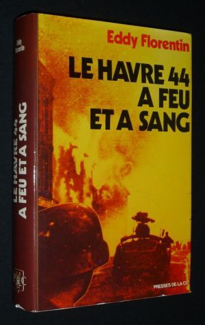 Le Havre 44 à feu et à sang
