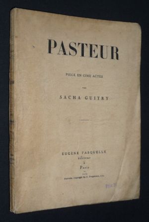 Pasteur. Pièce en cinq actes