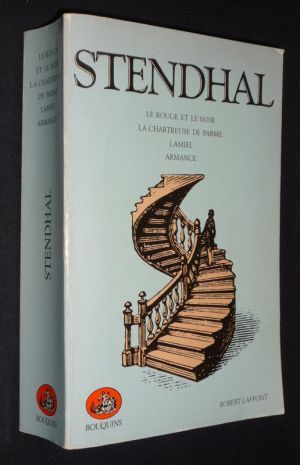 Oeuvres de Stendhal : Le Rouge et le Noir. La Chartreuse de Parme. Lamiel. Armance