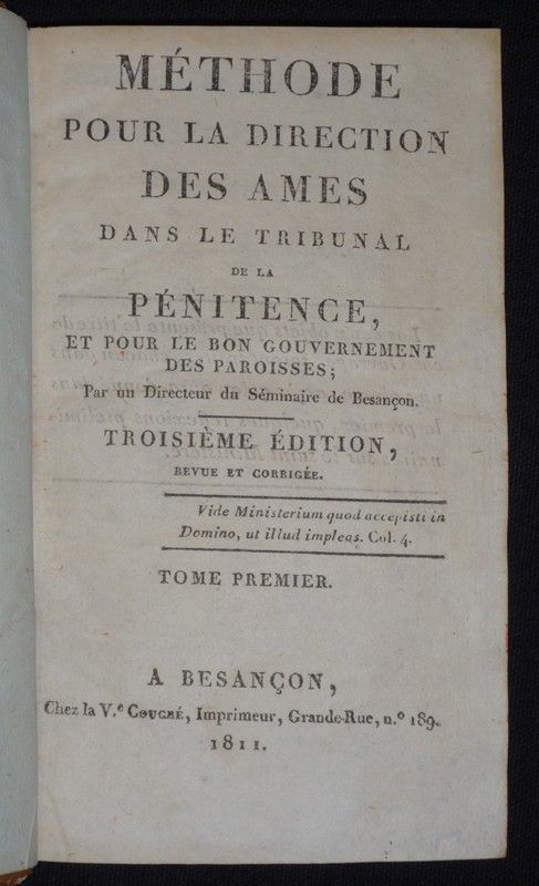 Méthode pour la direction des âmes dans le tribunal de la pénitence, et pour le bon gouvernement des paroisses (Tome 1)