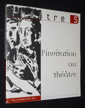 Théâtres en Bretagne (n°25, 1er semestre 2007) : L'invitation au théâtre