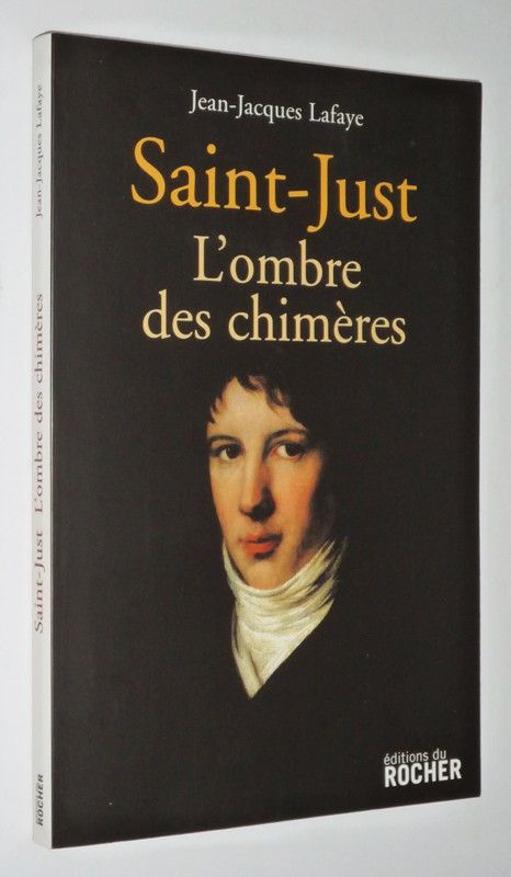Saint-Just, l'ombre des chimères