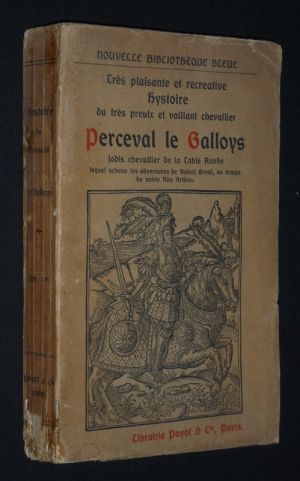 Très plaisante et recreative hystoire du très preulx et vaillant chevallier Perceval le Galloys, jadis chevalier de la Table Ronde, lequel acheva le