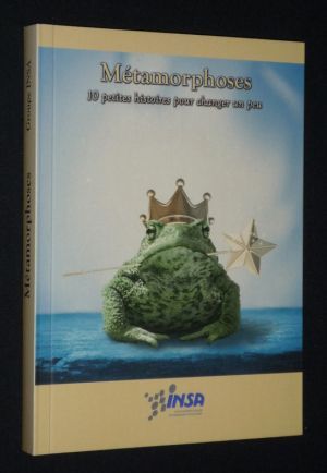 Métamorphoses : 10 petites histoires pour changer un peu