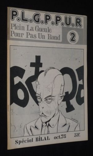 P.L.G.P.P.U.R. Plein La Gueule Pour Pas Un Rond, N°2 (octobre 1978) Spécial Bilal
