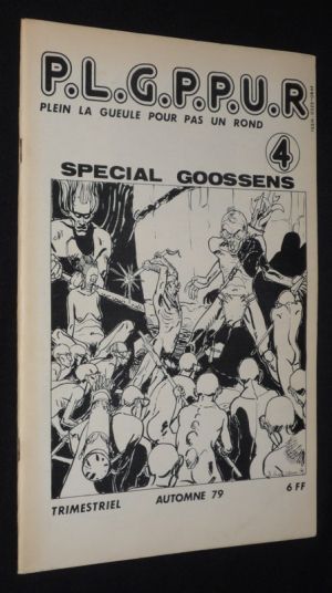 P.L.G.P.P.U.R. Plein La Gueule Pour Pas Un Rond, N°4 (automne 1979) Spécial Goossens