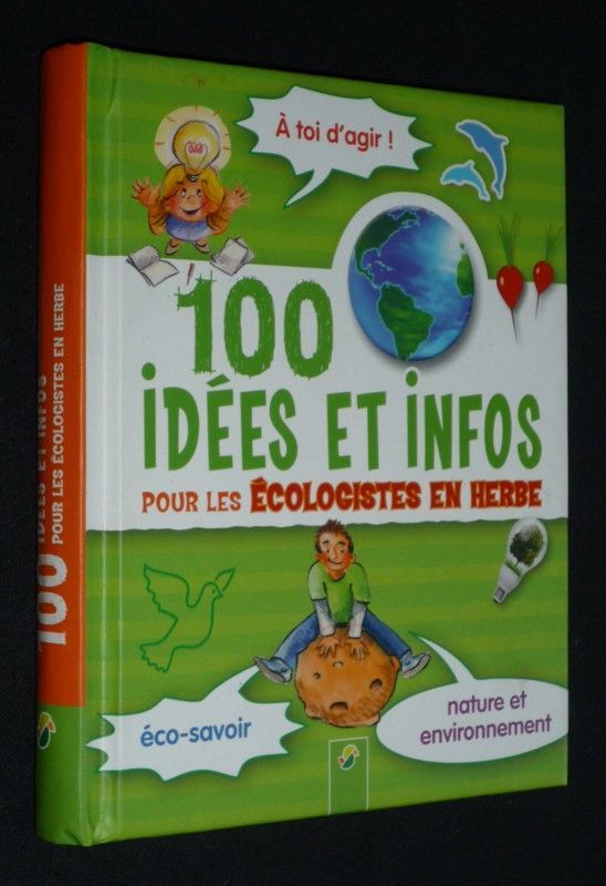 100 idées et infos pour les écologistes en herbe