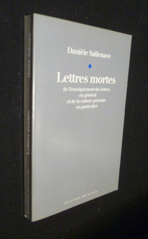 Sallenave et Salvayre: Lettres mortes. La méthode Mila. D'amour. Les portes de Gubbio (lot)