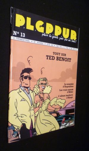 P.L.G.P.P.U.R. Plein La Gueule Pour Pas Un Rond, N°13 (été 1983) Tout sur Ted Benoit