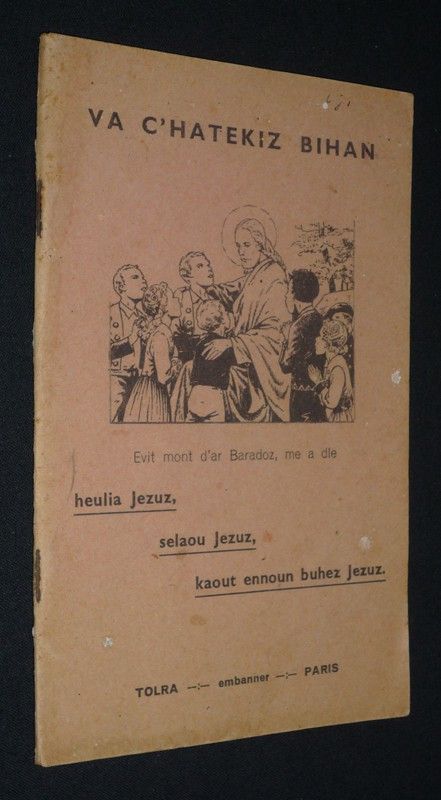 Va c'hatezik bihan, evit mont d'ar Baradoz, me a dle heulia Jezuz, selaou Jezuz, kaout ennoun buhez Jezuz