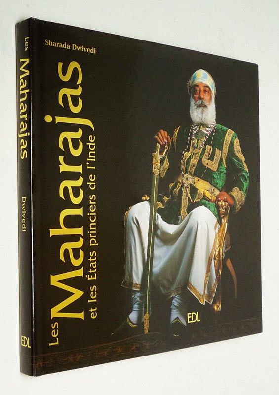 Les Maharajas et les Etats princiers de l'Inde