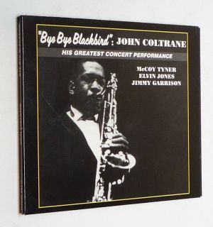 Bye Bye Blackbird : John Coltrane - His greatest concert performance