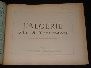 L'Algérie : sites et monuments. Autour du monde, fascicule XXXII
