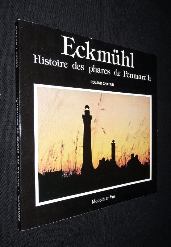 Eckmühl. Histoire des phares de Penmarc'h