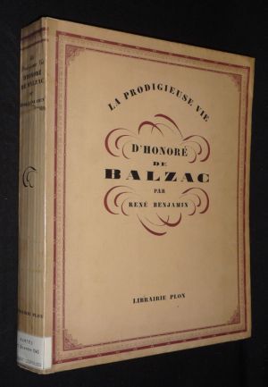 La Prodigieuse vie d'Honoré de Balzac